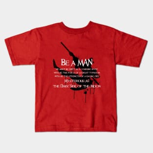 Be a MAN - 3rd ver Kids T-Shirt